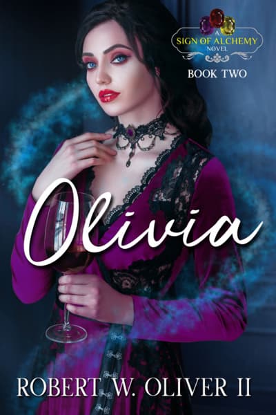 Olivia: The Sign of Alchemy Book 2 By Robert W. Oliver II